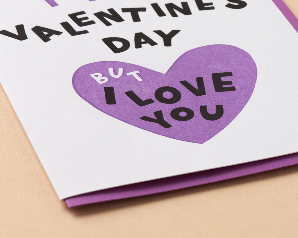 I Hate Valentine's Day Letterpress Greeting Card