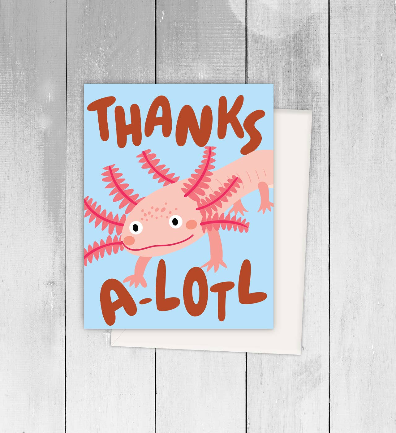 Thanks Alotl greeting card.