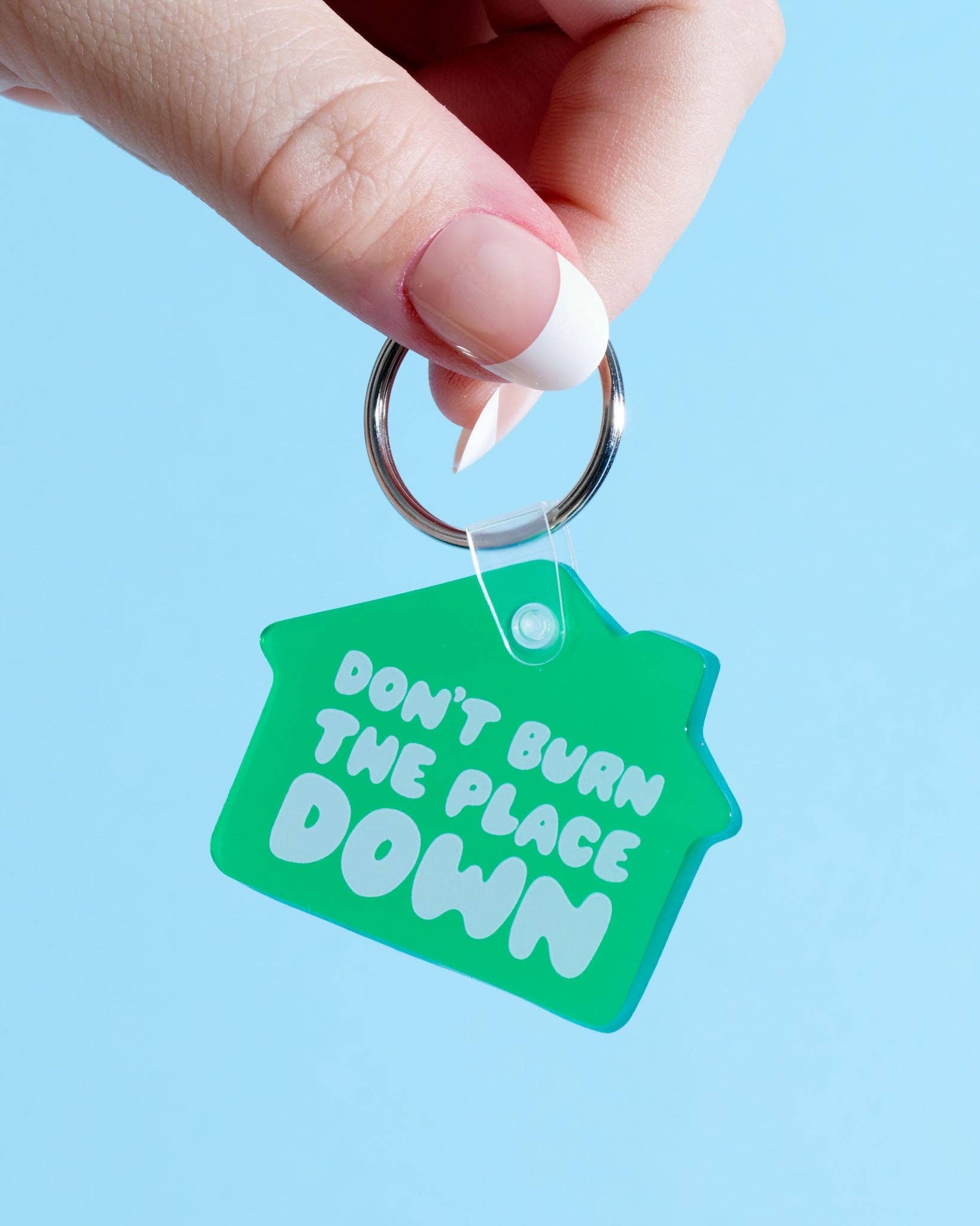 Don't Burn Down the House Down PVC Keychain