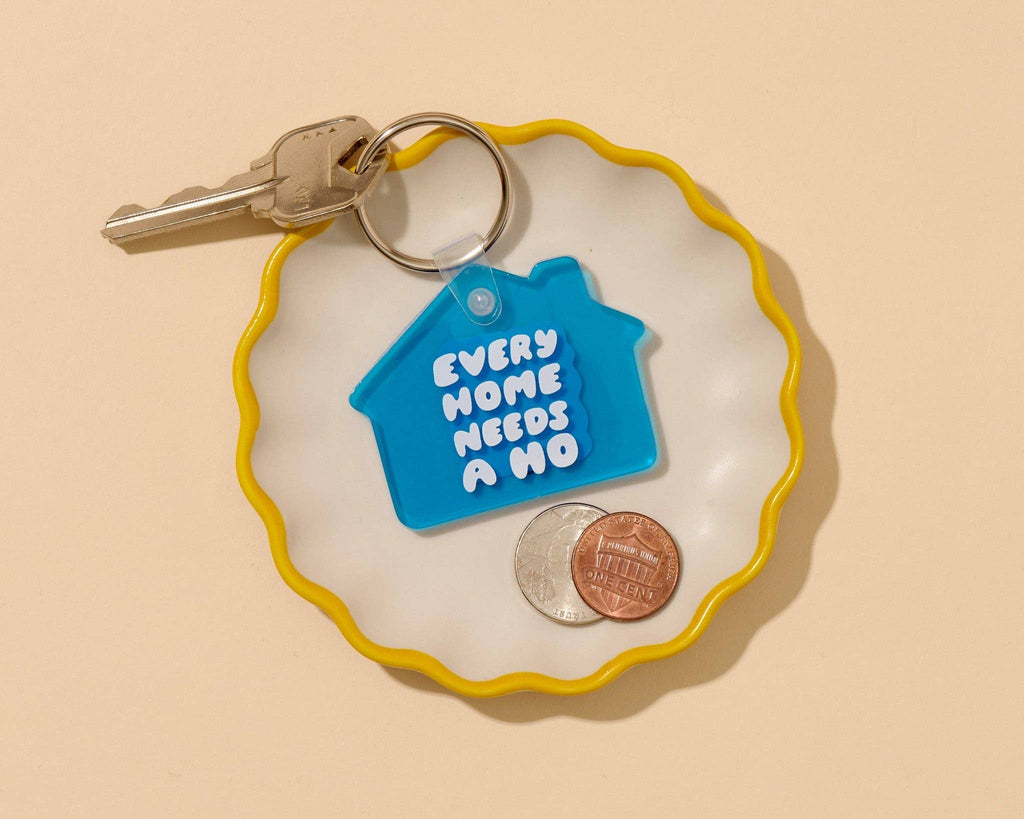 Every Home Needs a Ho PVC Keychain