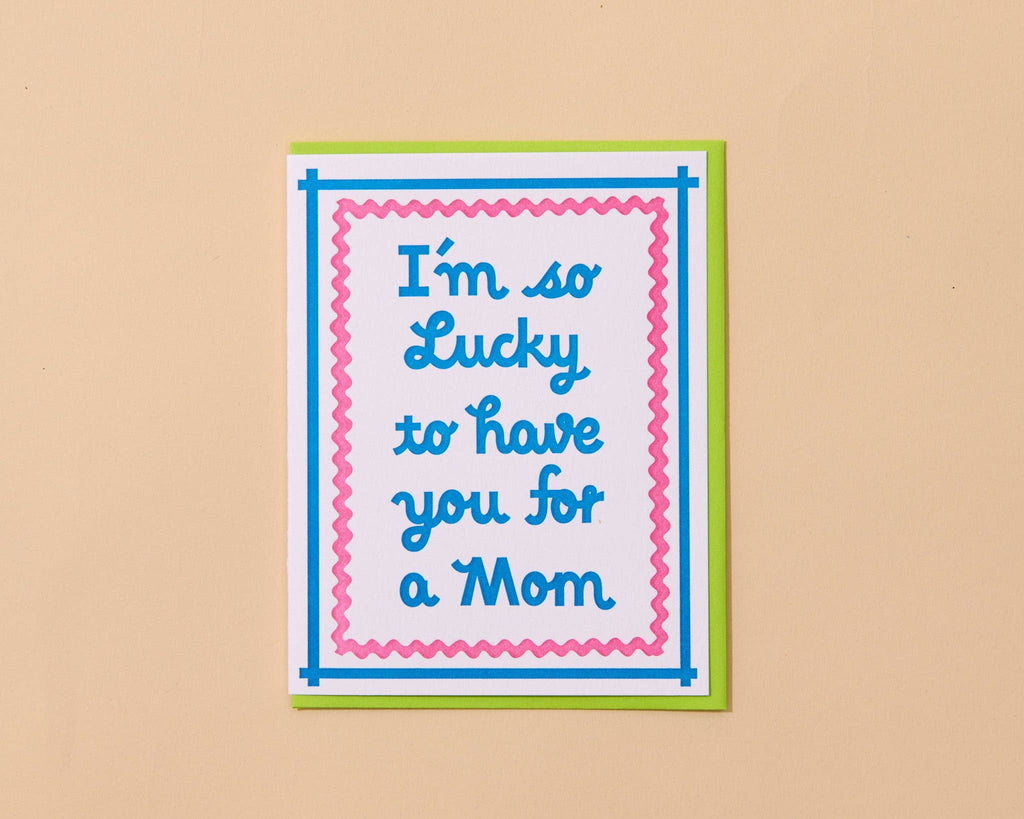 Lucky You're My Mom Letterpress Mother's Day Card