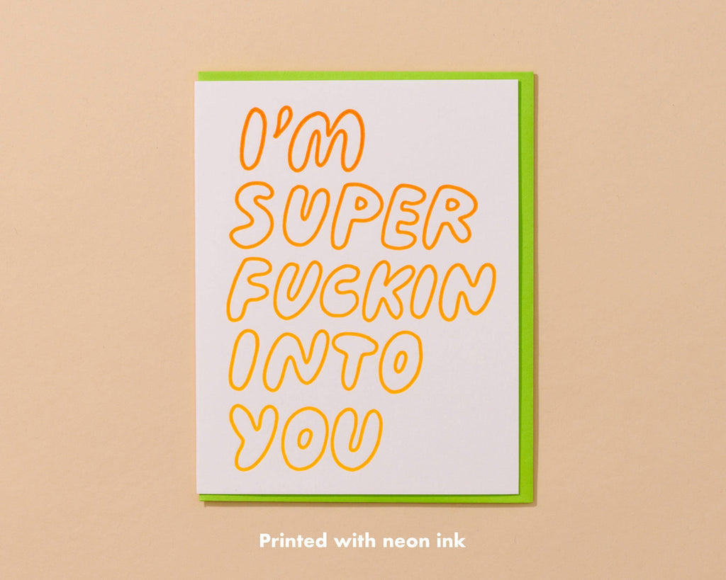 Super F*ckin' Into You Letterpress Card