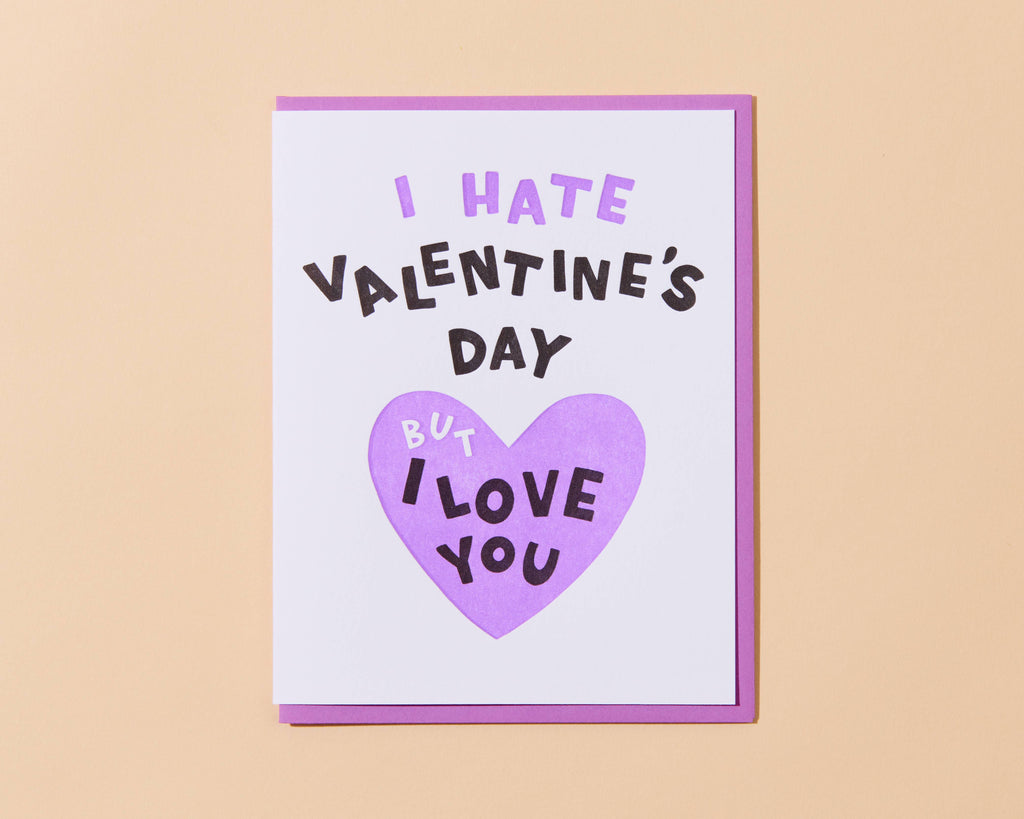 I Hate Valentine's Day Letterpress Greeting Card