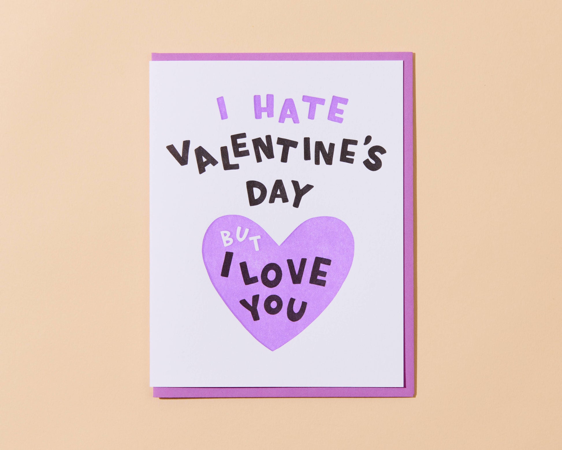 I Hate Valentine's Day Letterpress Greeting Card
