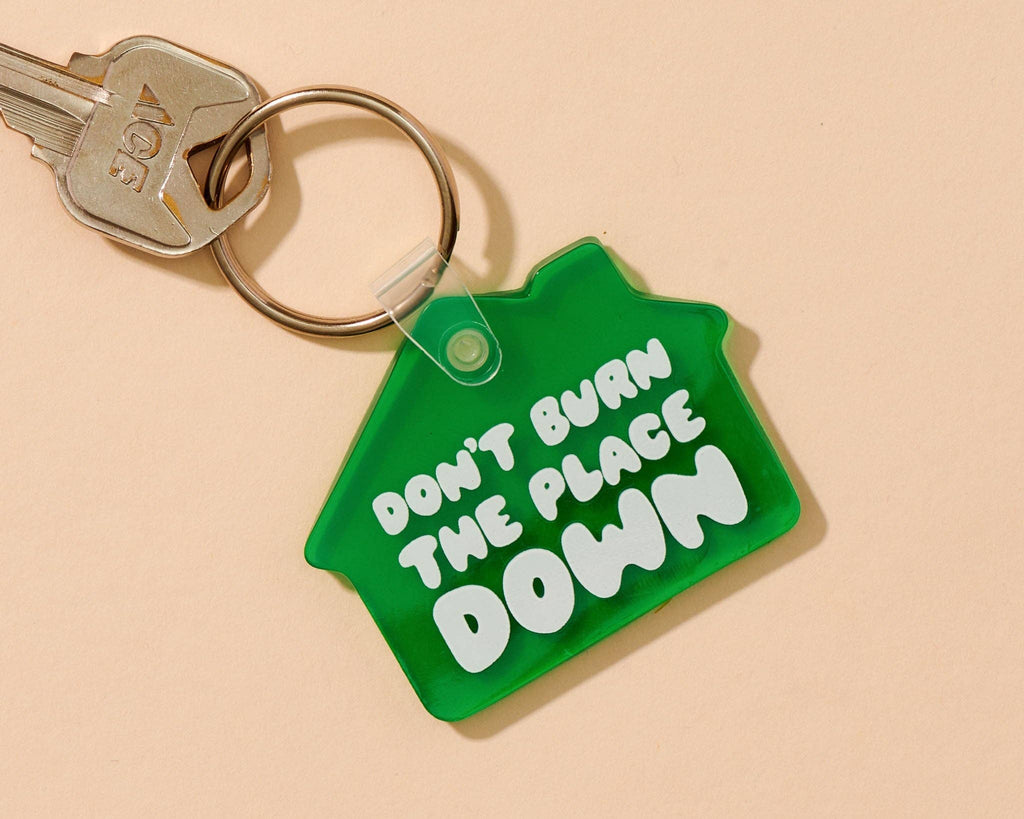 Don't Burn Down the House Down PVC Keychain