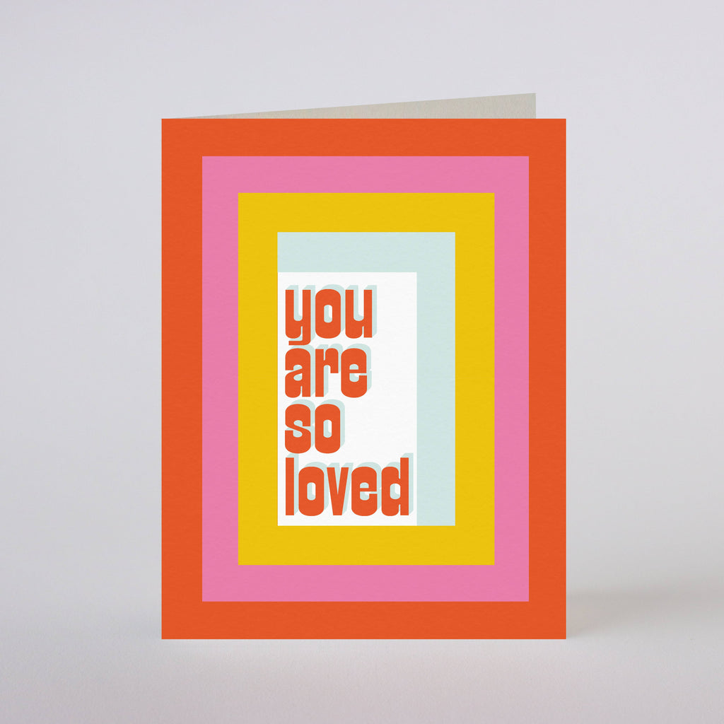 You Are So Loved Greeting Card