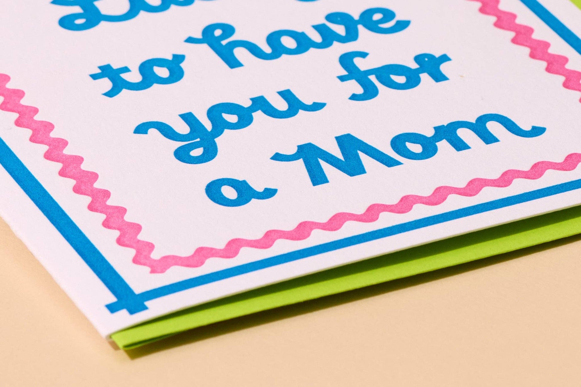 Lucky You're My Mom Letterpress Mother's Day Card
